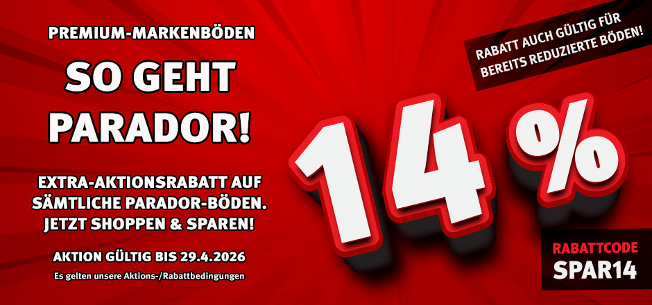 Aktion Parador-Böden mit 14% Rabatt Aktion Parador-Böden mit 14% Rabatt