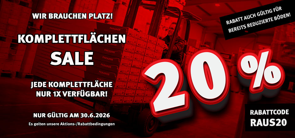 Aktion Komplettflächen mit 20% Aktionsrabatt Aktion Komplettflächen mit 20% Aktionsrabatt