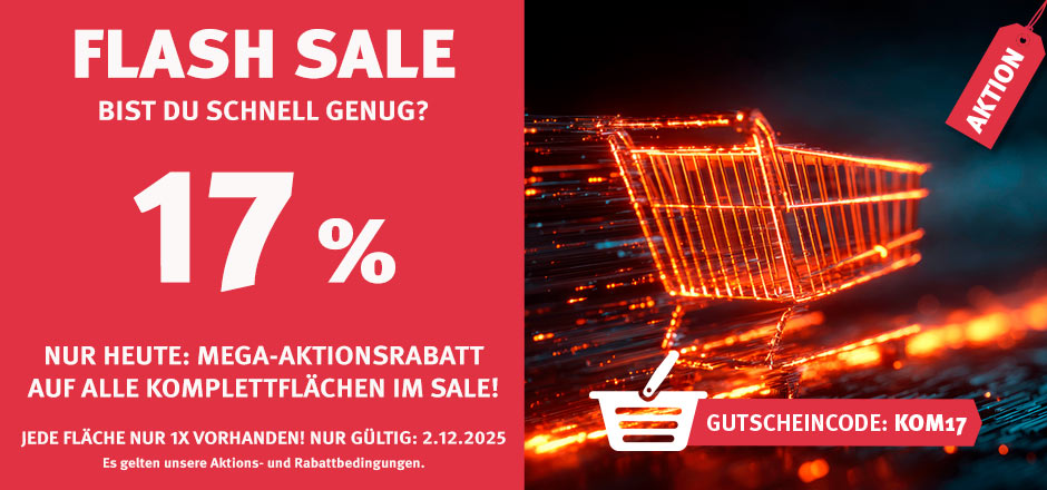 Aktion Komplettflächen mit 17% Rabatt Aktion Komplettflächen mit 17% Rabatt