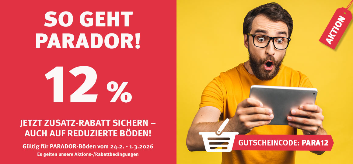 Aktion Parador-Böden mit 12% Rabatt Aktion Parador-Böden mit 12% Rabatt