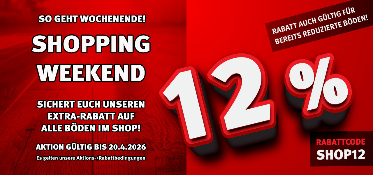 Aktion Shopping Weekend mit 12% Rabatt auf alle Böden