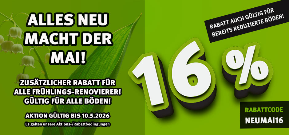 Aktion Alles neu macht der Mai! mit 16% Rabatt auf alle Böden