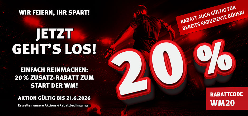 Aktion WM-Start mit 20% Rabatt auf das komplette Sortiment Aktion WM-Start mit 20% Rabatt auf das komplette Sortiment